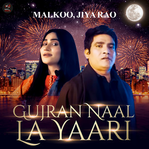 Malkoo & Jiya Rao - Gujran Naal La Yaari