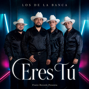 Eres Tú by Los De La banca