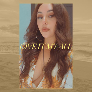 Give It My All