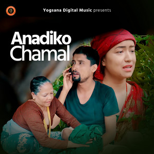 Anadiko Chamal (feat. Sujana Karki)