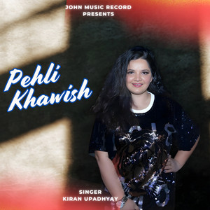 Pehli Khawish by Kiran Upadhyay