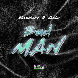 Bad Man by Blossomberry, Jackboi