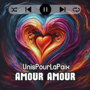 UnisPourLaPaix - Amour amour