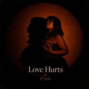 Love Hurts by D'Nelo