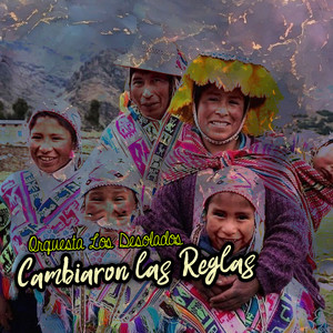Cambiaron las Reglas by Orquesta Los Desolados