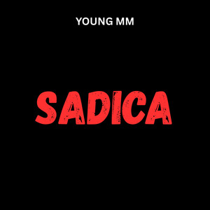 SADICA by Young MM