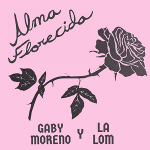 Alma Florecida by Gaby Moreno, LA LOM