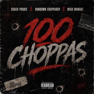 100 Choppas by Coach Pookie, Rundown Choppaboy, Migo Monroe
