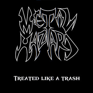Treated like a trash by Metal Hazard