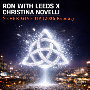 Never Give Up (2026 Reboot) - Radio Cut by Ron with Leeds, Christina Novelli