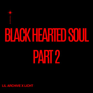 BLACK HEARTED SOUL (PART 2) by Lil Archive, licht
