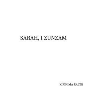 SARAH, I ZUNZAM by kimkima
