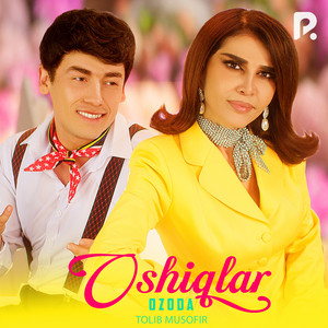 Ozoda & Tolib Musofir - Oshiqlar