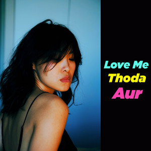 Love Me Thoda Aur - Soulful