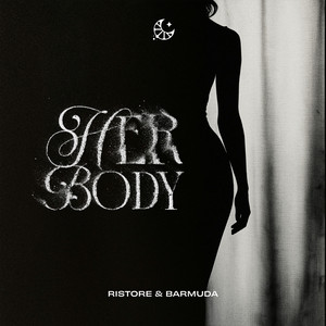 Her Body - Extended Mix by Ristore, Barmuda