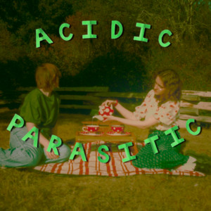 Acidic Parasitic by Belladonna