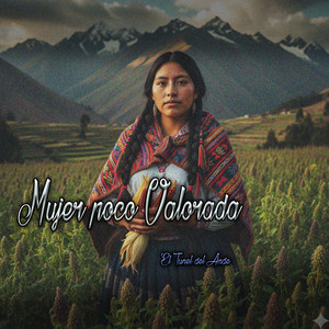 Mujer Poco Valorada by El Tunel del Ande