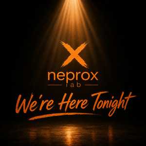 We're Here Tonight by NEPROX LAB