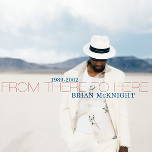 1989-2002 From There To Here - Compilation by Brian McKnight | Spotify