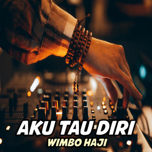 Aku Tau Diri by Wimbo Haji