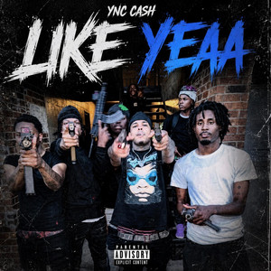 Like Yeaa by drkbinzs, Ync Cash