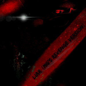 LIAR (MG’s Revenge Version)