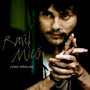 Raul Mico - Como Hablar