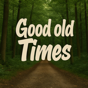 Good Old Times