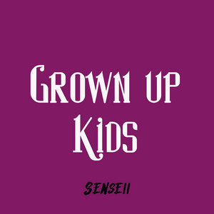 Grown Up Kids by Senseii