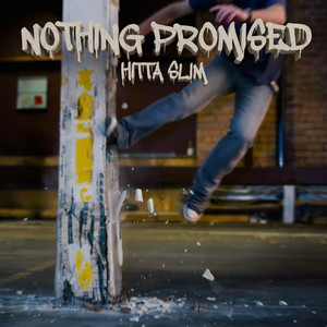 Nothing Promised by Hitta Slim