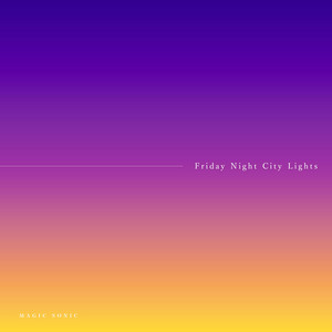 Friday Night City Lights by Magic Sonic