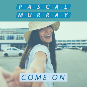 Come On by Pascal Murray