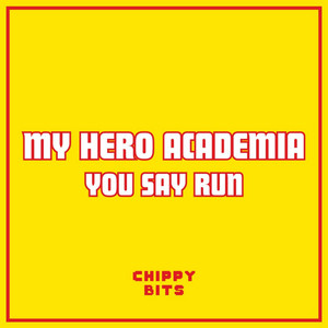 You Say Run (From "My Hero Academia") [Chiptune Version]