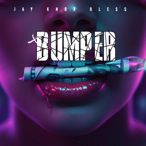 bUMpEr by Jay Knox Bless