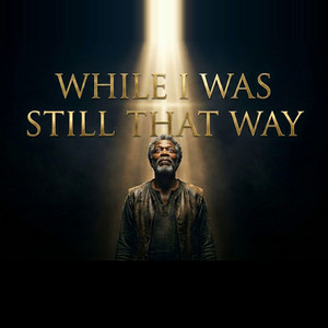 While I Was Still That Way by Anchor and Amen