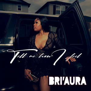 TELL ME HOW I FELL by BRI'AURA, 6IX