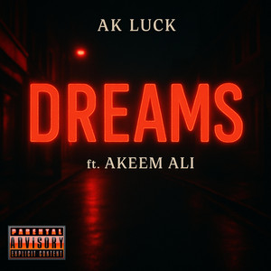 Dreams by AK Luck, Akeem Ali