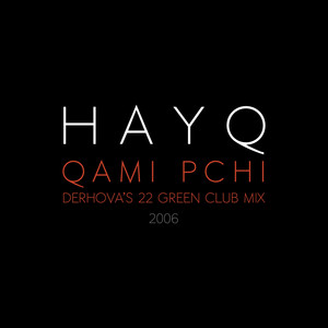 DerHova & HAYQ - Qami Pchi (DerHova's 22 Green Club Mix)