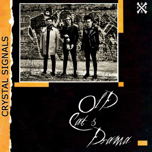 Old Cat's Drama — Crystal Signals