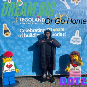 Dream BIG Or Go Home by D0TZ