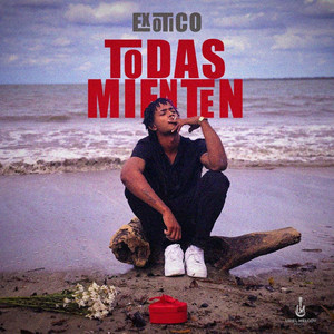 Todas Mienten by Exotico