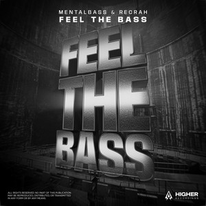 Feel The Bass by MentalBass, RECRAH, HIGHER RECORDINGS