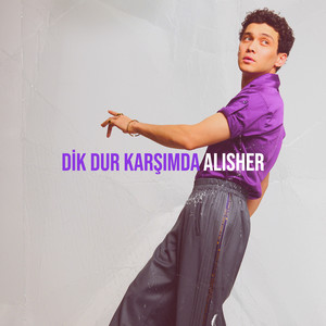 Alisher - Dik Dur Karşımda