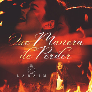 Laraim - Que Manera de Perder