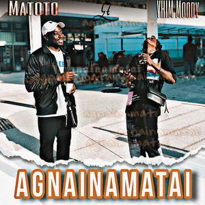 MATOTO - Agnainamatai (feat. Vhim Moody)