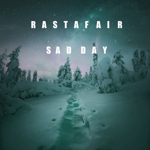 Sad Day by Rastafair