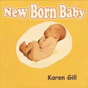 New Born Baby - Romantic Version by Karen Gill