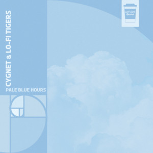 Pale Blue Hours by Cygnet, Lo-Fi Tigers