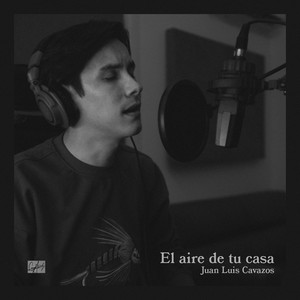 El Aire de Tu Casa — cover art by Juan Luis Cavazos
