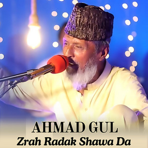 Ahmad Gul - Zrah Radak Shawa Da